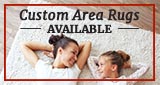 Custom Area Rugs Availalble